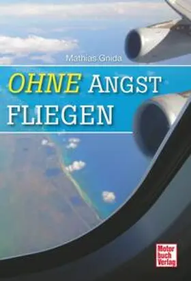 Gnida |  Ohne Angst fliegen | Buch |  Sack Fachmedien