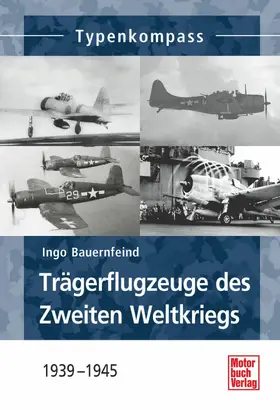 Bauernfeind |  Trägerflugzeuge des Zweiten Weltkrieges | eBook | Sack Fachmedien