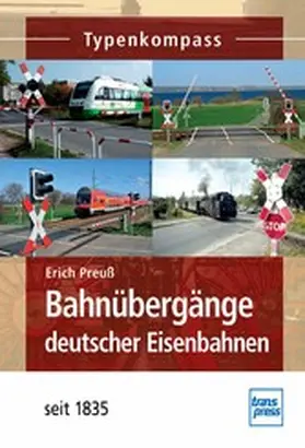 Preuß |  Bahnübergänge deutscher Eisenbahnen | eBook | Sack Fachmedien
