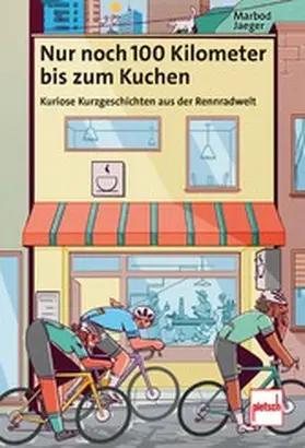 Jaeger |  Nur noch 100 Kilometer bis zum Kuchen | eBook | Sack Fachmedien