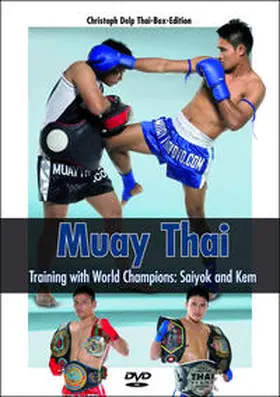 Delp |  Muay Thai - Training with World Champions: Saiyok and Kem | Sonstiges |  Sack Fachmedien