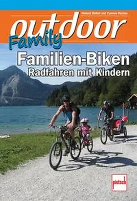 Walter / Fischer |  outdoor-Family - Familien-Biken | Buch |  Sack Fachmedien