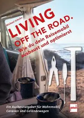 Scheler |  LIVING OFF THE ROAD | Buch |  Sack Fachmedien