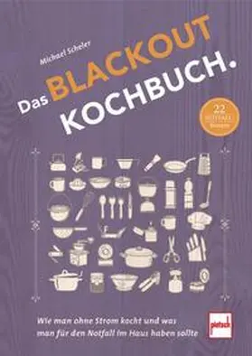 Scheler |  Das Blackout-Kochbuch | Buch |  Sack Fachmedien