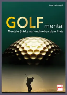 Heimsoeth |  Golf mental | Buch |  Sack Fachmedien