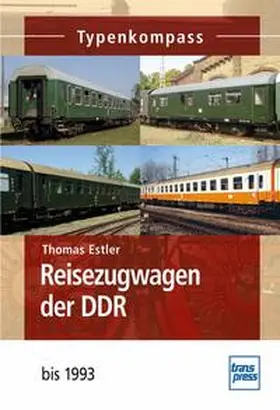 Estler |  Reisezugwagen der DDR | Buch |  Sack Fachmedien