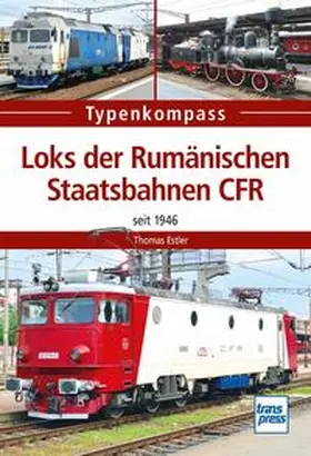 Estler |  Loks der Rumänischen Staatsbahnen CFR | Buch |  Sack Fachmedien