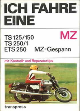 Riedel / Steiner |  Ich fahre eine MZ | Buch |  Sack Fachmedien