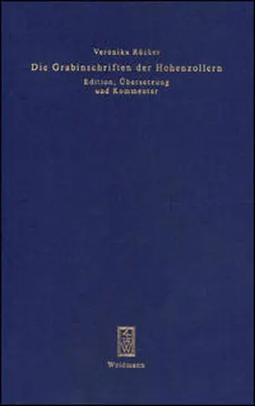 Rücker |  Die Grabinschriften der Hohenzollern | Buch |  Sack Fachmedien