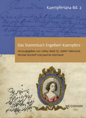 Weiß (†) / Haberland / Bischoff |  Das Stammbuch Engelbert Kaempfers - Kritische Edition und Kommentar | Buch |  Sack Fachmedien