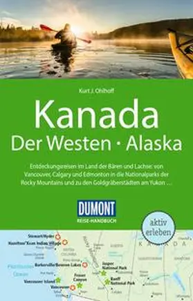 Ohlhoff | DUMONT Reise-Handbuch Reiseführer Kanada, Der Westen, Alaska | Buch | 978-3-616-01635-1 | sack.de