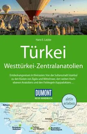 Latzke |  DUMONT Reise-Handbuch Reiseführer Türkei, Westtürkei, Zentralanatolien | Buch |  Sack Fachmedien