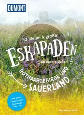 Lattek |  52 kleine & große Eskapaden Rothaargebirge und Sauerland | Buch |  Sack Fachmedien