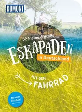 Weiler / Schlüter / Lammert |  52 kleine & große Eskapaden in Deutschland - Mit dem Fahrrad | Buch |  Sack Fachmedien
