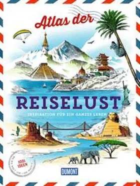 Gloaguen / Chollet |  DUMONT Bildband Atlas der Reiselust | Buch |  Sack Fachmedien