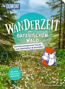 Wolfmeier |  DUMONT Wanderzeit im Bayerischen Wald | Buch |  Sack Fachmedien