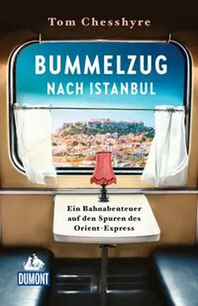 Chesshyre | Bummelzug nach Istanbul | Buch | 978-3-616-03387-7 | sack.de