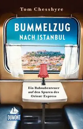 Chesshyre |  Bummelzug nach Istanbul | eBook | Sack Fachmedien