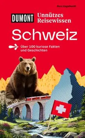 Engelhardt |  DUMONTs Unnützes Reisewissen Schweiz | Buch |  Sack Fachmedien