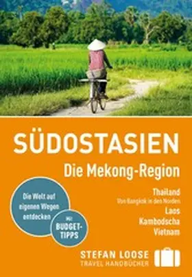 Loose / Düker / Klinkmüller |  Stefan Loose Reiseführer E-Book Südostasien, Die Mekong Region | eBook | Sack Fachmedien