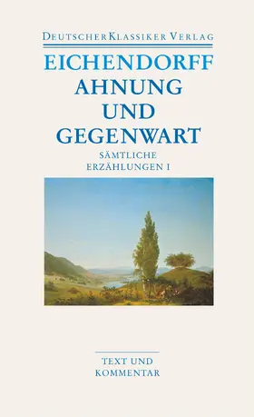 Eichendorff / Frühwald / Schillbach |  Sämtliche Erzählungen 1. Ahnung und Gegenwart | Buch |  Sack Fachmedien