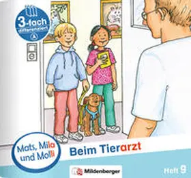 Dr. Weinrebe |  Mats, Mila und Molli – Heft 9: Beim Tierarzt - A | Buch |  Sack Fachmedien