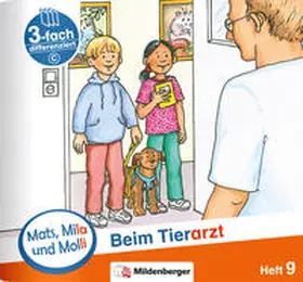 Dr. Weinrebe |  Mats, Mila und Molli – Heft 9: Beim Tierarzt - C | Buch |  Sack Fachmedien