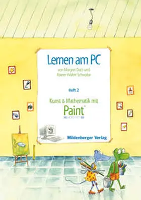Datz / Schwabe |  Lernen am PC / Lernen am PC, Heft 2: Kunst und Mathematik mit Paint® | Buch |  Sack Fachmedien