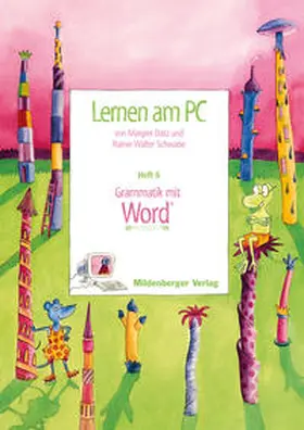 Datz / Schwabe |  Lernen am PC / Lernen am PC, Heft 6: Grammatik mit Word® | Buch |  Sack Fachmedien