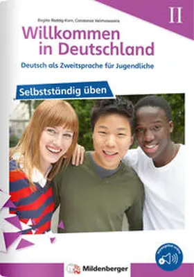 Reddig-Korn / Dr. Reddig-Korn / Velimvassakis |  Willkommen in Deutschland - Deutsch als Zweitsprache für Jugendliche - Selbstständig üben II | Buch |  Sack Fachmedien