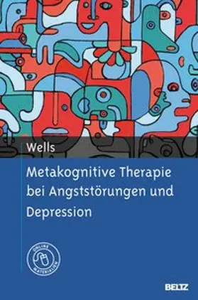 Wells |  Metakognitive Therapie bei Angststörungen und Depression | Buch |  Sack Fachmedien