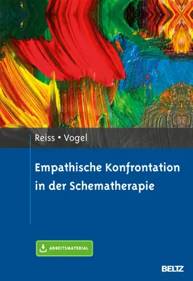 Reiss / Vogel |  Empathische Konfrontation in der Schematherapie | eBook | Sack Fachmedien