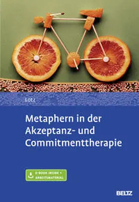 Lotz |  Metaphern in der Akzeptanz- und Commitmenttherapie | Buch |  Sack Fachmedien