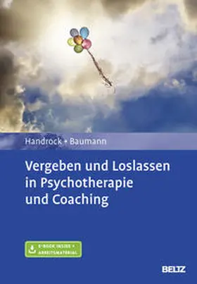 Handrock / Baumann |  Vergeben und Loslassen in Psychotherapie und Coaching | Buch |  Sack Fachmedien