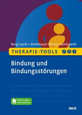 Borg-Laufs / Breithaupt-Peters / Jankowski |  Therapie-Tools Bindung und Bindungsstörungen | Buch |  Sack Fachmedien