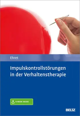 Ehret |  Impulskontrollstörungen in der Verhaltenstherapie | eBook | Sack Fachmedien