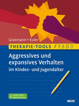 Grasmann / Euler |  Therapie-Tools Aggressives und expansives Verhalten im Kindes- und Jugendalter | eBook | Sack Fachmedien