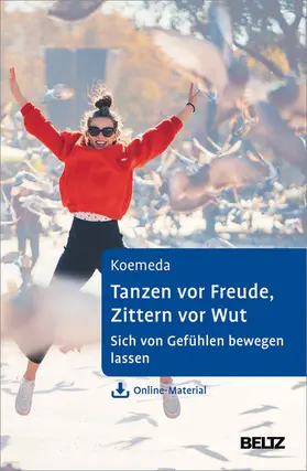Koemeda |  Tanzen vor Freude, Zittern vor Wut | eBook | Sack Fachmedien