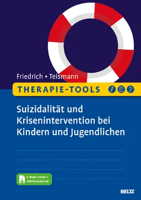 Friedrich / Teismann |  Therapie-Tools Suizidalität und Krisenintervention bei Kindern und Jugendlichen | Buch |  Sack Fachmedien