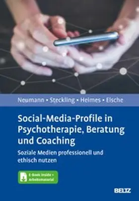 Neumann / Steckling / Heimes |  Social-Media-Profile in Psychotherapie, Beratung und Coaching | eBook | Sack Fachmedien