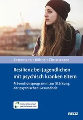 Kettemann / Röhrle / Christiansen | Resilienz bei Jugendlichen mit psychisch kranken Eltern | E-Book | sack.de