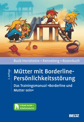 Buck-Horstkotte / Renneberg / Rosenbach |  Mütter mit Borderline-Persönlichkeitsstörung | Buch |  Sack Fachmedien