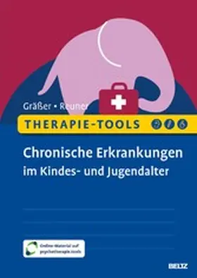 Gräßer / Reuner |  Therapie-Tools Chronische Erkrankungen im Kindes- und Jugendalter | eBook | Sack Fachmedien