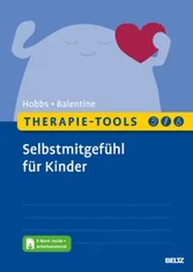 Hobbs / Balentine | Therapie-Tools Selbstmitgefühl für Kinder | E-Book | sack.de