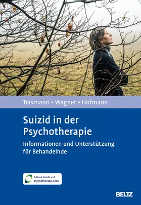 Teismann / Wagner / Hofmann |  Suizid in der Psychotherapie | Buch |  Sack Fachmedien