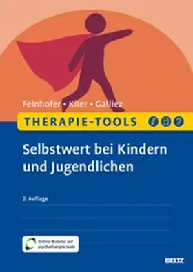 Felnhofer / Klier / Galliez |  Therapie-Tools Selbstwert bei Kindern und Jugendlichen | eBook | Sack Fachmedien