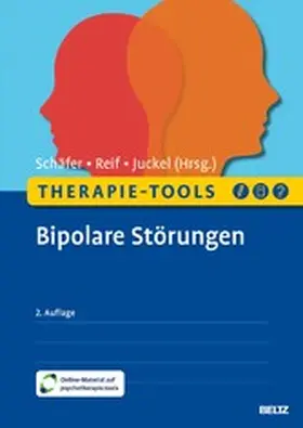Schäfer / Reif / Juckel |  Therapie-Tools Bipolare Störungen | eBook | Sack Fachmedien