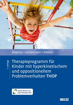 Döpfner / Schürmann / Frölich |  Therapieprogramm für Kinder mit hyperkinetischem und oppositionellem Problemverhalten THOP | Buch |  Sack Fachmedien