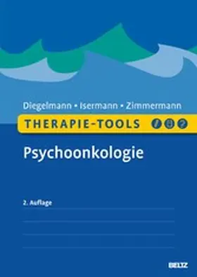 Diegelmann / Isermann / Zimmermann |  Therapie-Tools Psychoonkologie | eBook | Sack Fachmedien
