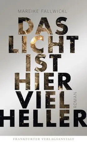 Fallwickl |  Das Licht ist hier viel heller | Buch |  Sack Fachmedien